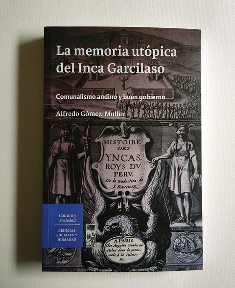 La memoria utópica del Inca Garcilaso — Alfredo Gómez Muller