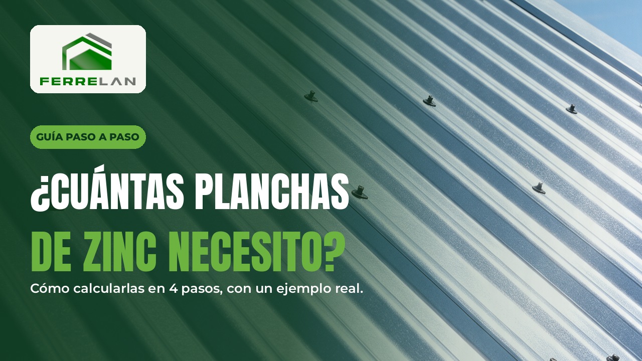 ¿Cuántas planchas de zinc necesito? Cómo calcularlas paso a paso