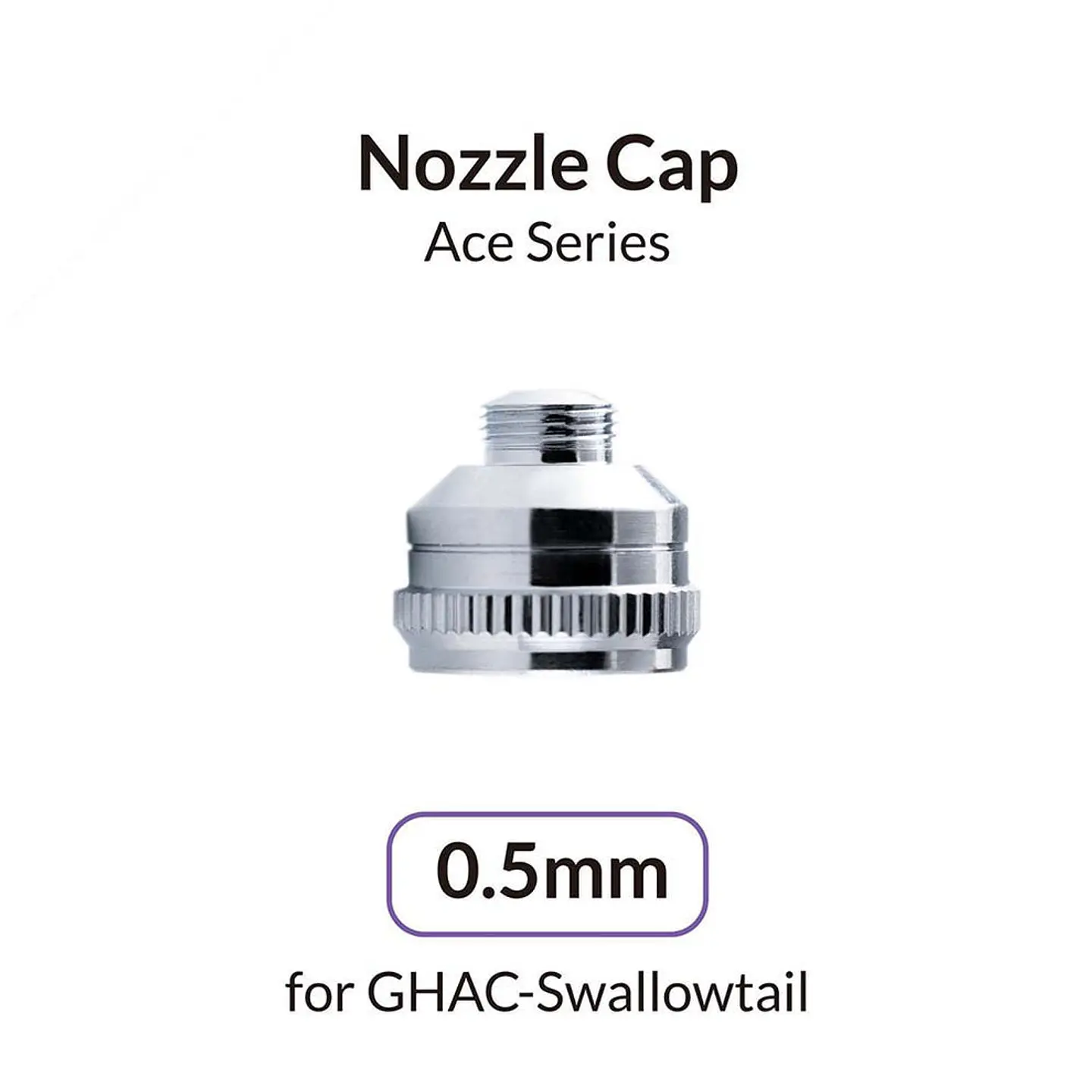 0.5mm Nozzle Cap for GHAC-Swallowtail 1