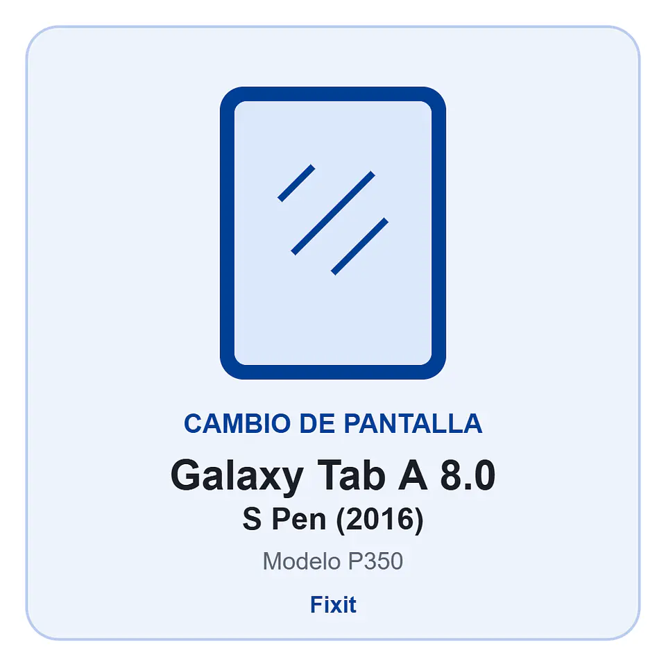 Cambio de pantalla Samsung Galaxy Tab A 8.0 S Pen (2016) (P350) - Calidad original