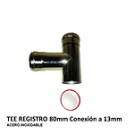 Tee Registro 80mm Conexión a 13mm Acero Inoxidable