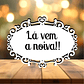 Placa Casamento - La vem a Noiva... - Thumbnail 1