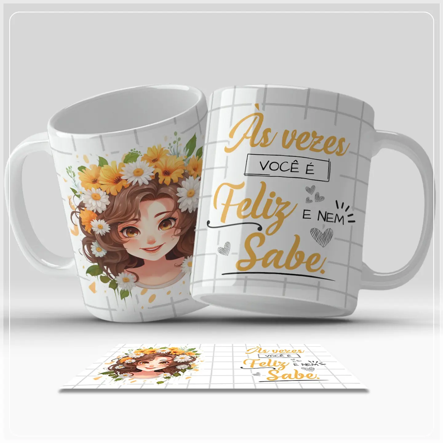 Sublimação - Caneca As Vezes Você é Feliz e Nem Sabe 1