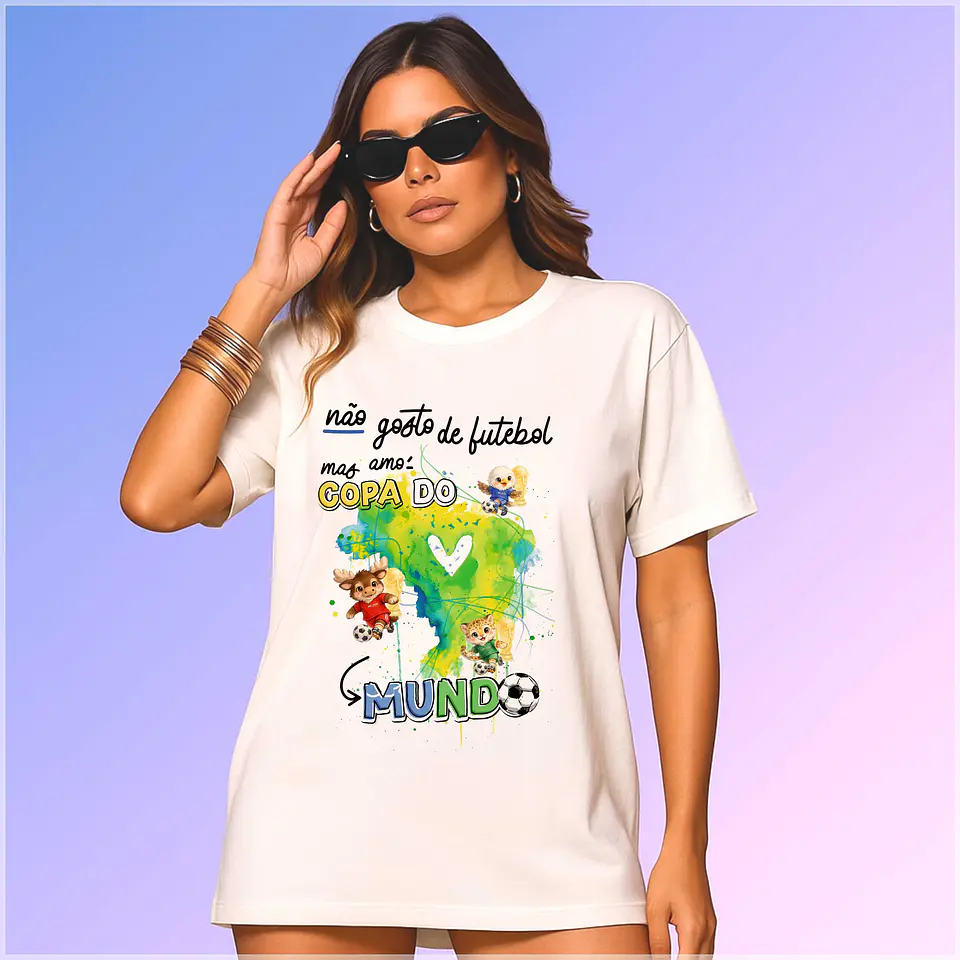 Sublimação - Camiseta Não Gosto de Futebol Mas Amo Copa 1