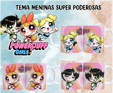 Sublimação - Canecas Meninas Super Poderosas