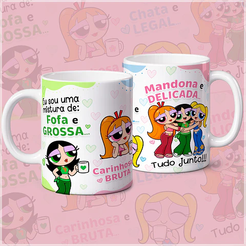 Sublimação Caneca - Eu sou uma mistura de Fofa e Grossa Meninas Super Poderosas