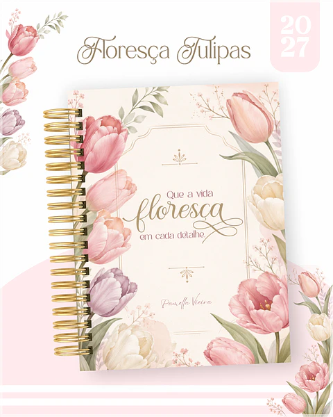 Encadernação - Agenda , Bloquinho , Calendário e Planner Floresça Tulipa
