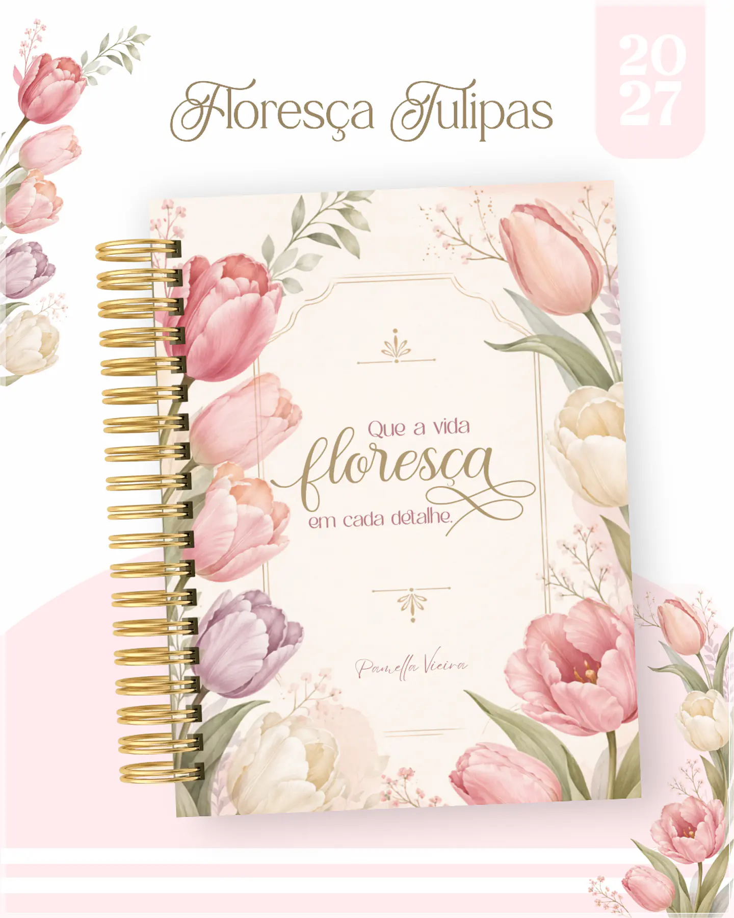 Encadernação - Agenda , Bloquinho , Calendário e Planner Floresça Tulipa 1