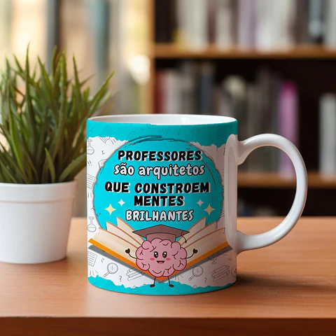 Sublimação Caneca São Arquitetos Que Constroem Mentes Brilhantes Dia dos Professores 8