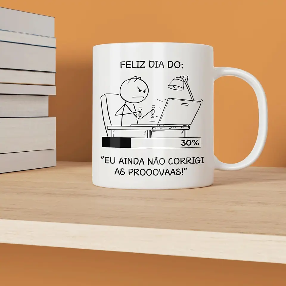 Sublimação Caneca Feliz Dia do Eu Ainda Não Corrigi As Provas! Dia dos Professores 4 1