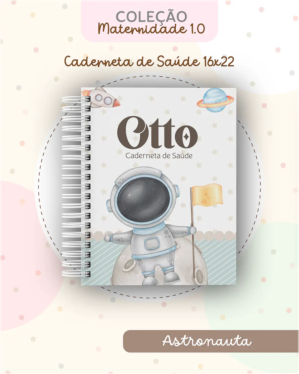 Encadernação - Coleção Maternidade 1.0 Caderneta Astronauta  1
