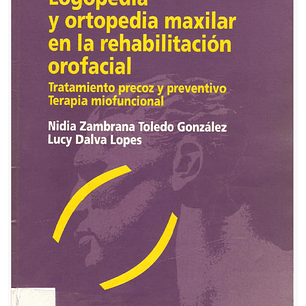 Logopedia y Ortopedia Maxilar en la Rehabilitacion Orofacial, PDF.