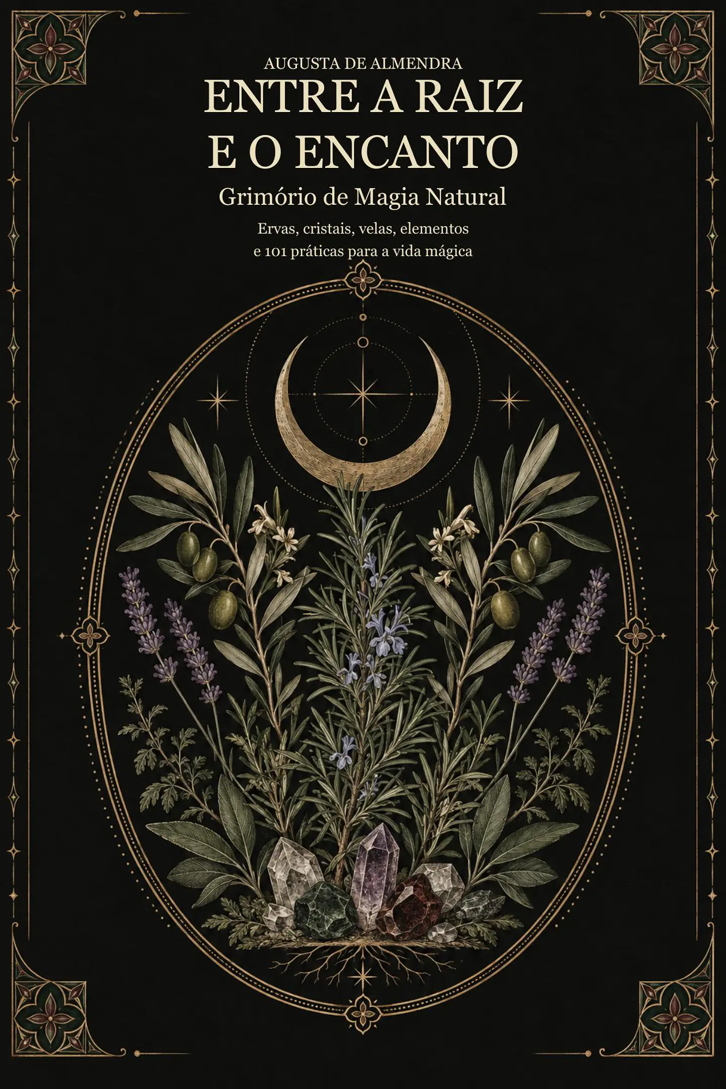 Entre a Raiz e o Encanto - Grimório de Magia Natural | Ebook PDF + EPUB 1