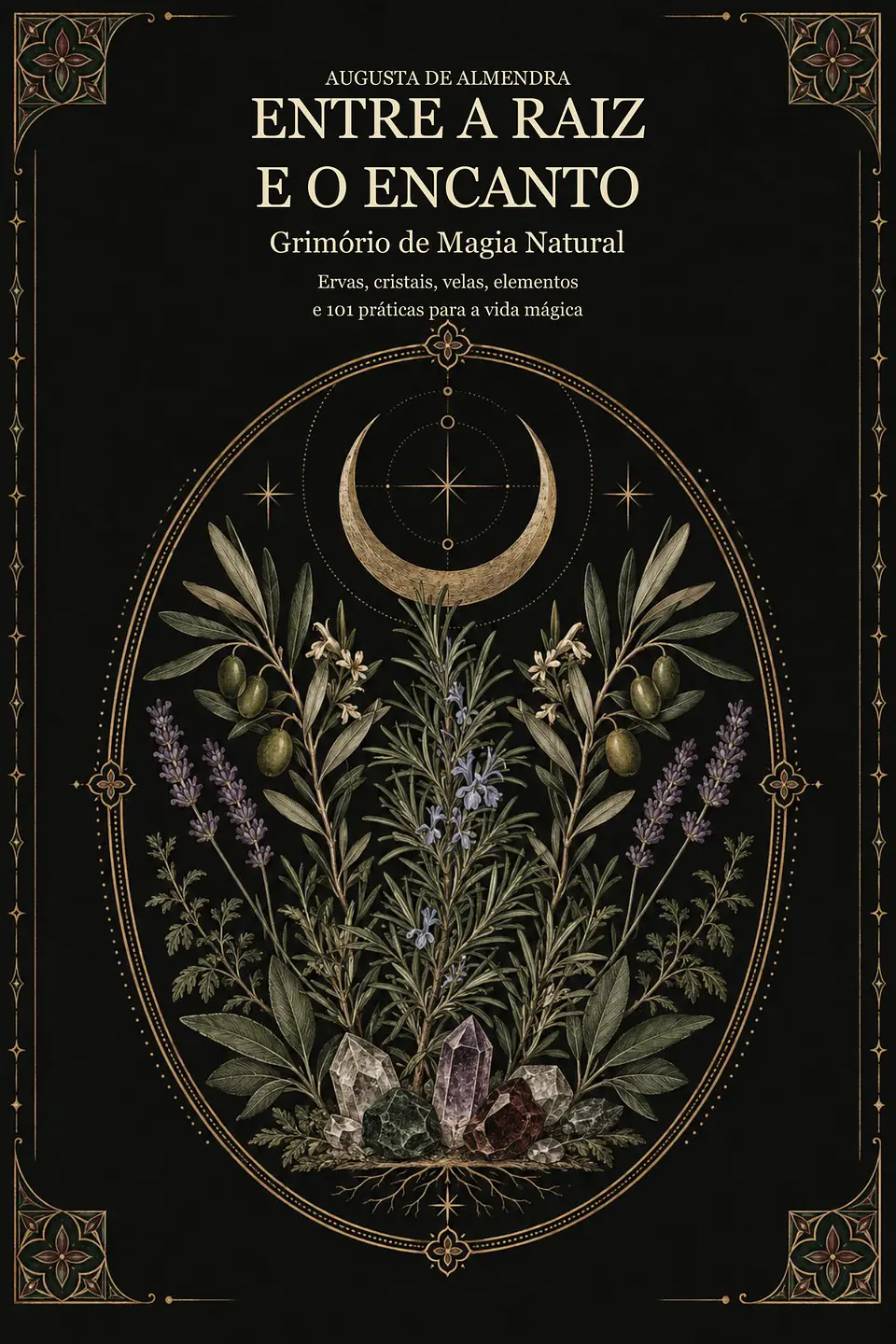 Entre a Raiz e o Encanto - Grimório de Magia Natural | Ebook PDF + EPUB 1