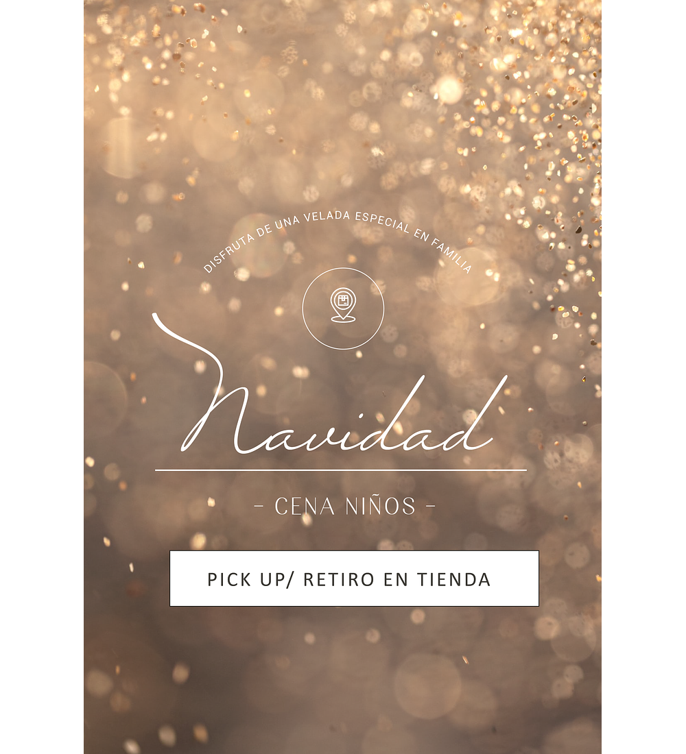 NAVIDAD - CENA NIÑOS - RETIRO EN TIENDA 