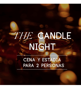 THE CANDLE NIGHT CENA + ESTADÍA PARA 2 PERSONAS 