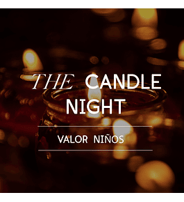 THE CANDLE NIGHT - CENA NIÑO 