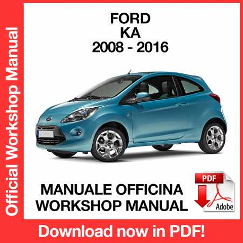 Ford KA (2008, 2009, 2010, 2011, 2012, 2013, 2014, 2015, 2016) (EN) Workshop Repair Manual FREE PDF Download