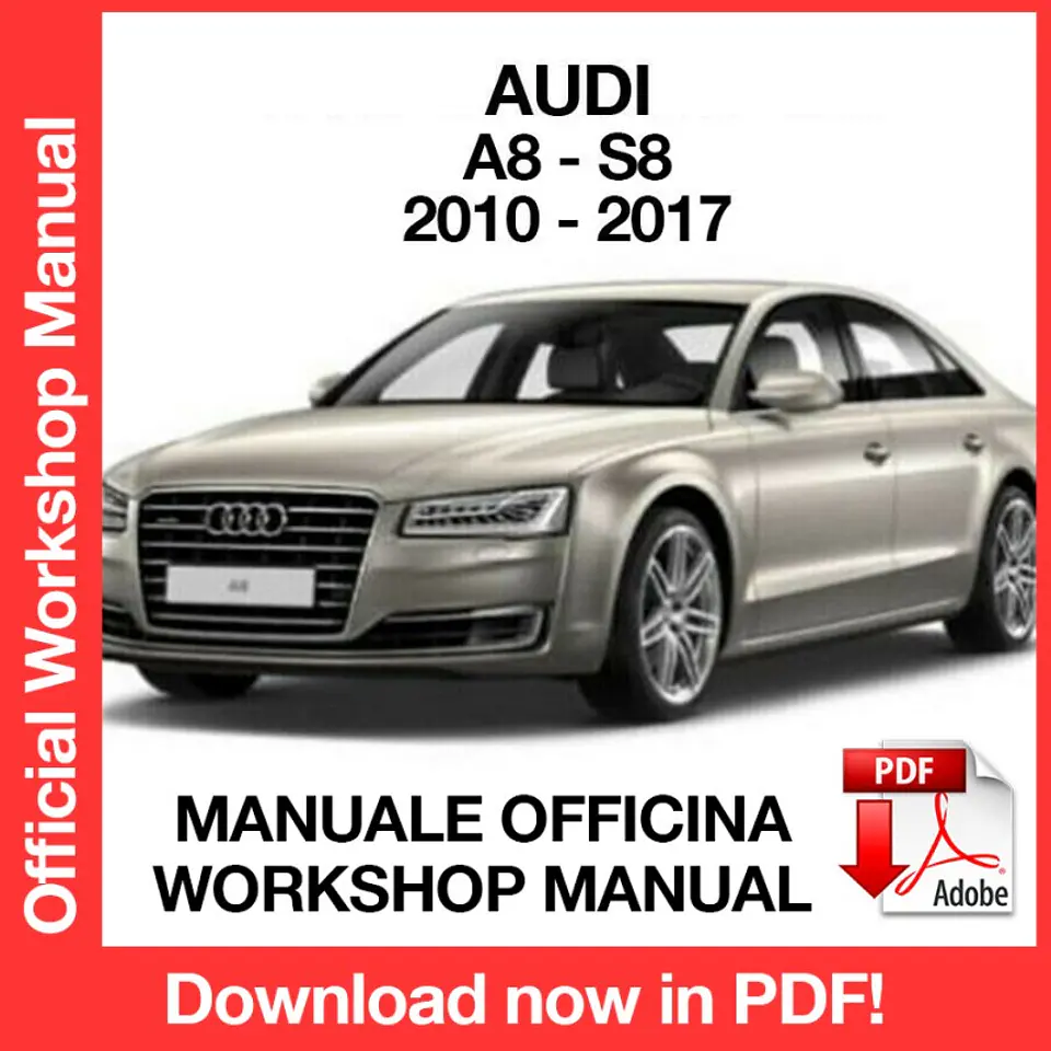 AUDI A8 S8 (2010, 2011, 2012, 2013, 2014, 2015, 2016, 2017) (EN) Workshop Repair Manual FREE PDF Download 1