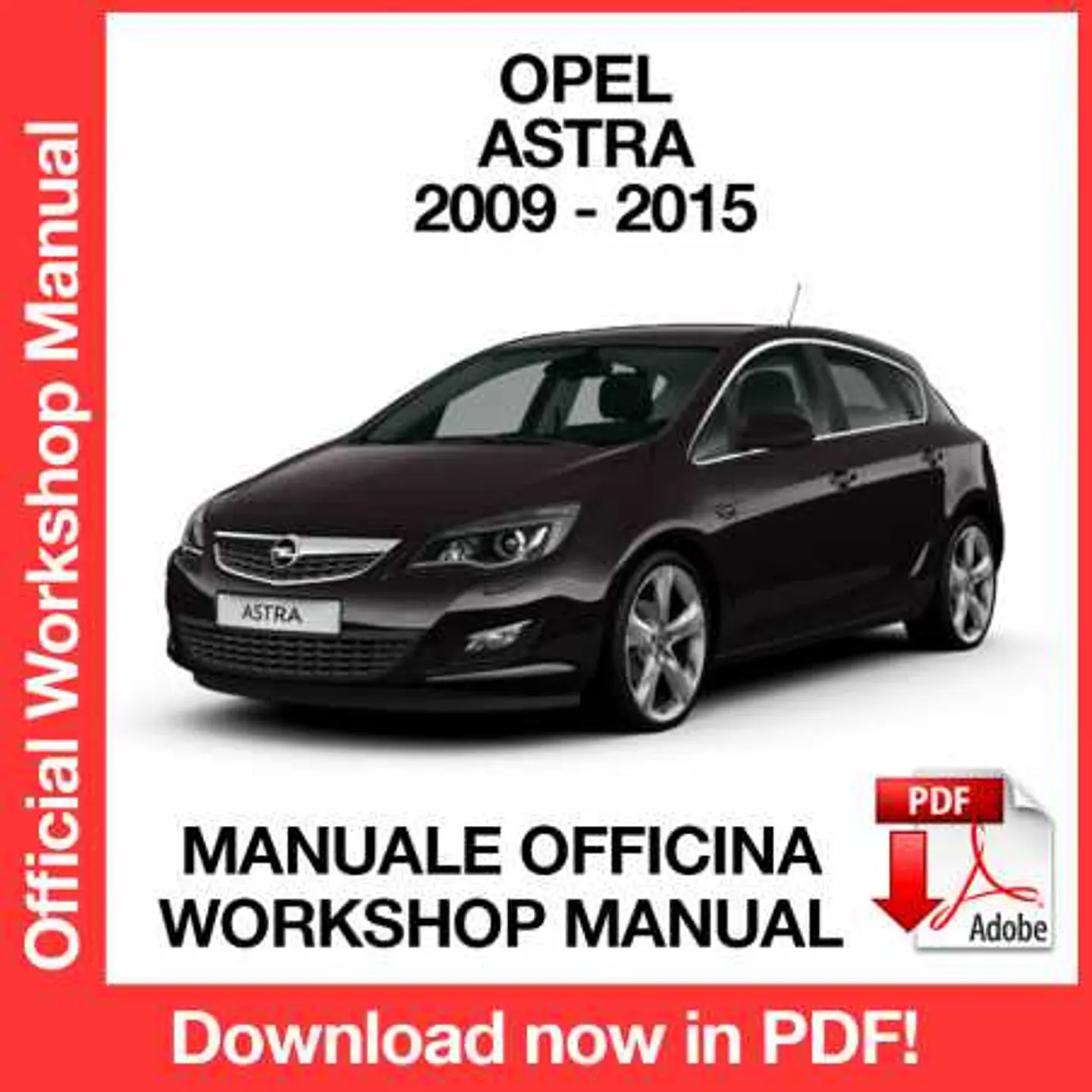 Opel Astra J (2009, 2010, 2011, 2012, 2013, 2014, 2015) (EN) Workshop Repair Manual FREE PDF Download 1