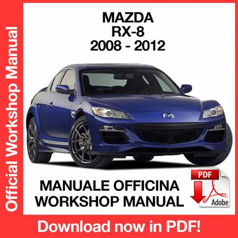 Mazda RX-8 RX8 (2008, 2009, 2010, 2011, 2012) (EN) Workshop Repair Manual FREE PDF Download