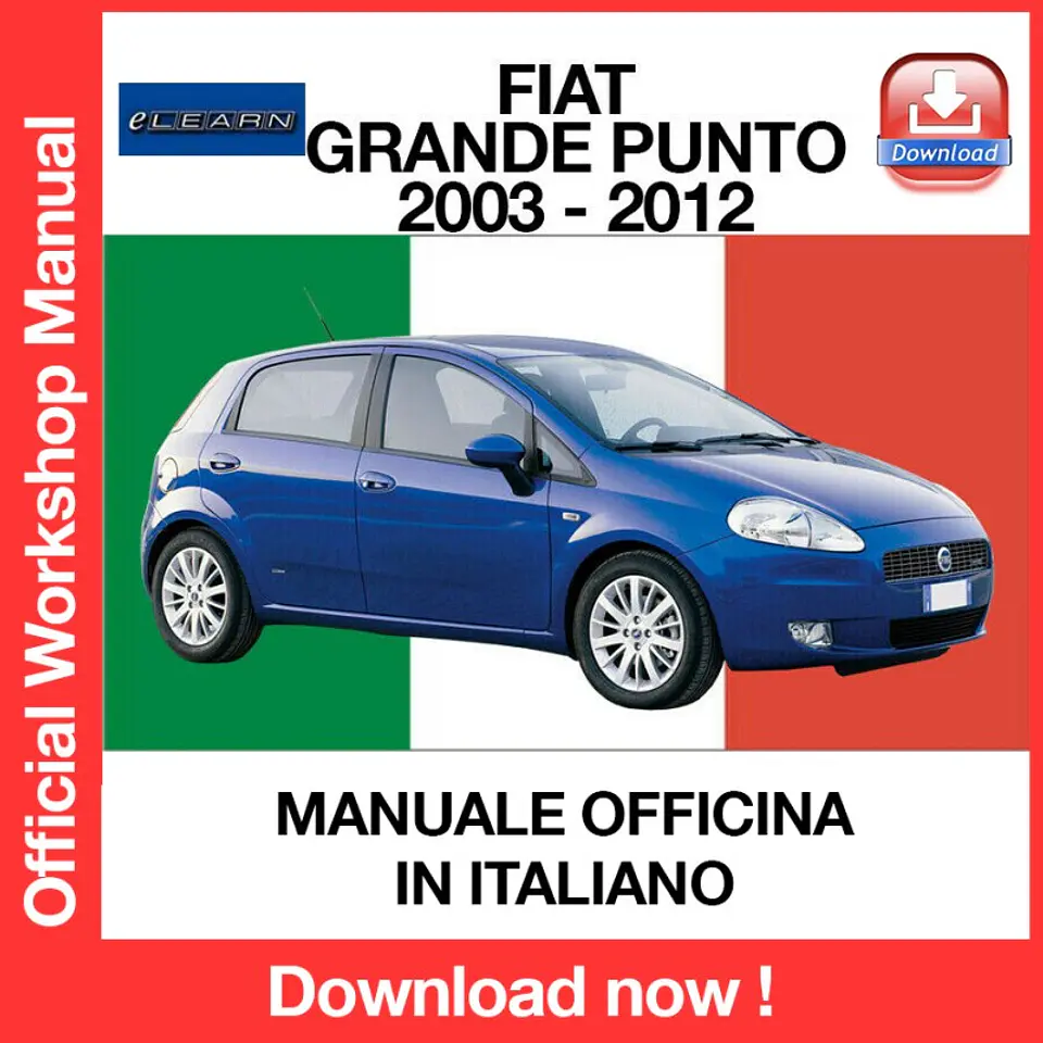 FIAT GRANDE PUNTO (2003, 2004, 2005, 2006, 2007, 2008, 2009, 2010, 2011, 2012) (ITA) eLEARN Workshop Repair Manual FREE PDF Download 1