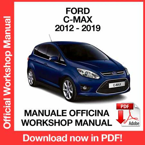 Ford C-Max (2012, 2013, 2014, 2015, 2016, 2017, 2018, 2019) (EN) Workshop Repair Manual FREE PDF Download
