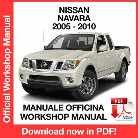 Nissan Navara D40 (2005, 2006, 2007, 2008, 2009, 2010) (EN) Workshop Repair Manual FREE PDF Download