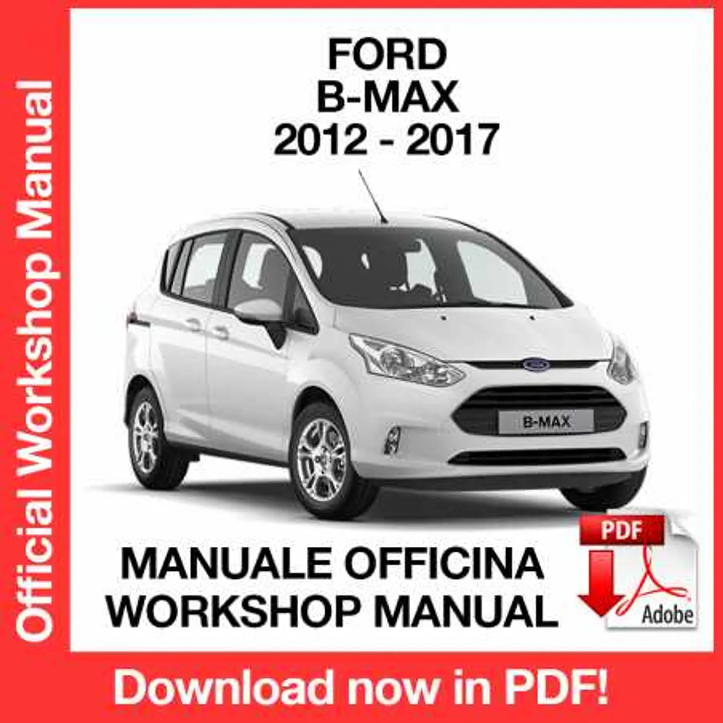 Ford B-Max (2012, 2013, 2014, 2015, 2016, 2017) (EN) Workshop Repair Manual FREE PDF Download 1