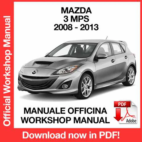 Mazda 3 MPS (2008, 2009, 2010, 2011, 2012, 2013) (EN) Workshop Repair Manual FREE PDF Download