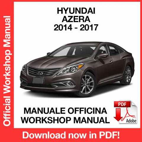 Hyundai Azera (2014, 2015, 2016, 2017) (EN) Workshop Repair Manual FREE PDF Download