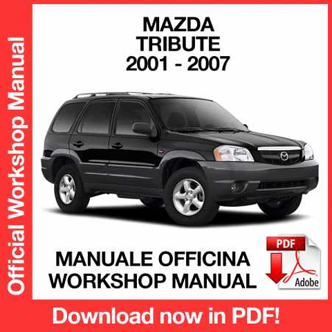 Mazda Tribute (2001, 2002, 2003, 2004, 2005, 2006, 2007) (EN) Workshop Repair Manual FREE PDF Download