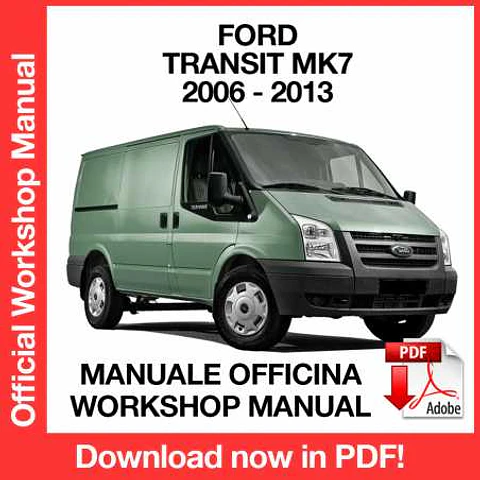 Ford Transit MK7 (2006, 2007, 2008, 2009, 2010, 2011, 2012, 2013) (EN) Workshop Repair Manual FREE PDF Download