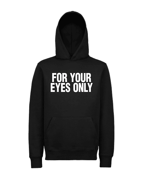 FOR YOUR EYES ONLY Hoodie