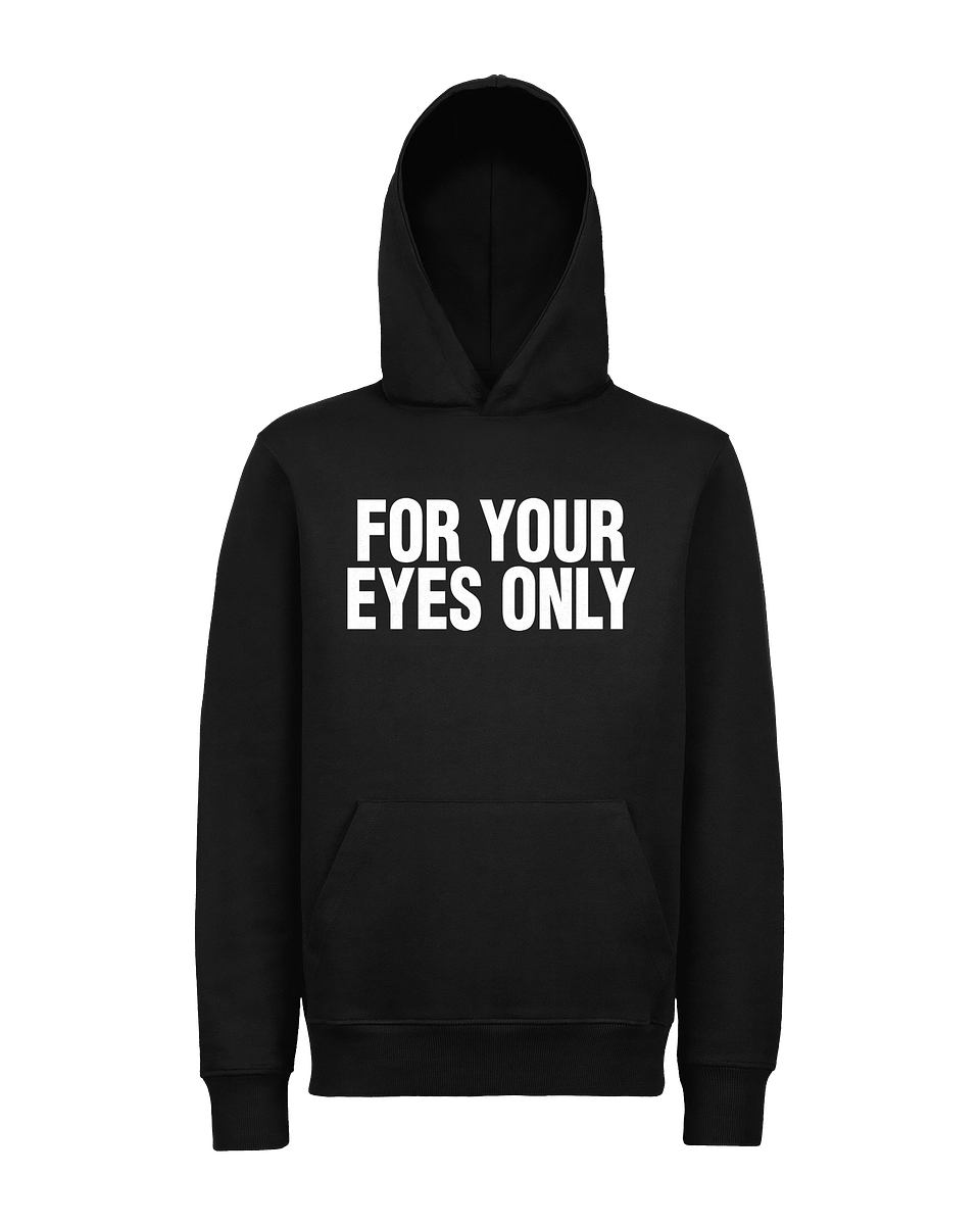 FOR YOUR EYES ONLY Hoodie 1