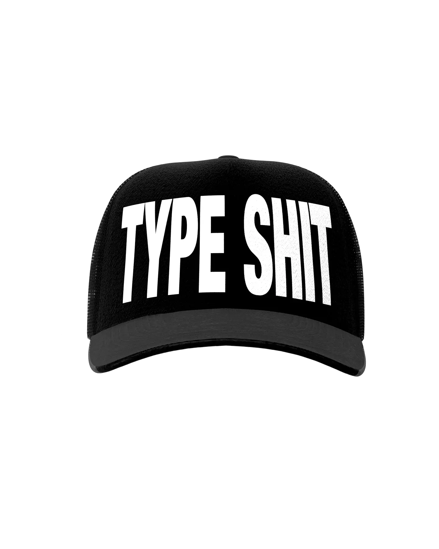 TYPE SHIT TRUCKER HAT 2
