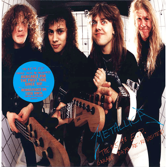 Metallica ‎– The $5.98 E.P. - Garage Days Re-Revisited (1987)
