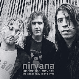Nirvana – Under The Covers (The Songs They Didn't Write) (2020 - 2LP)