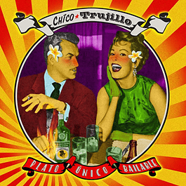 Chico Trujillo – Plato Único Bailable (2008)