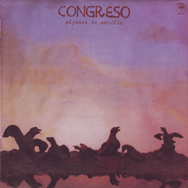 Congreso – Pájaros De Arcilla (1984)