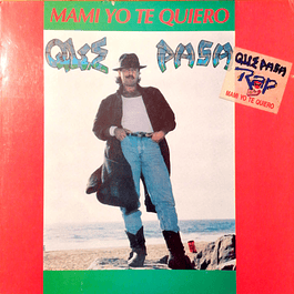 Que Pasa – Mami Yo Te Quiero (1989)