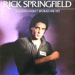 Rick Springfield – Success Hasn't Spoiled Me Yet (1982)