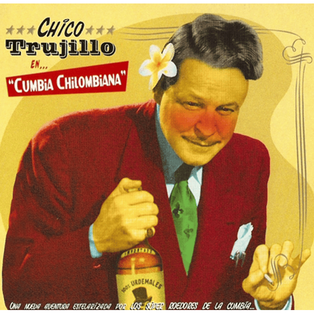Chico Trujillo – Cumbia Chilombiana (2006)