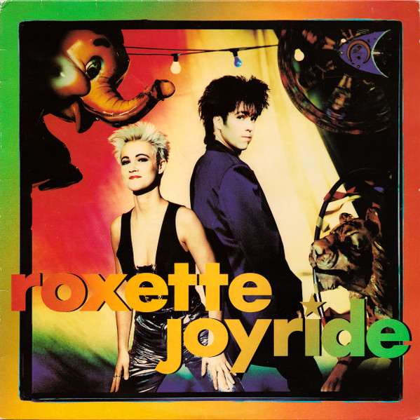 Roxette | 1991 | Joyride