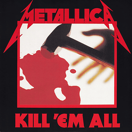 Metallica – Kill 'Em All (1983)