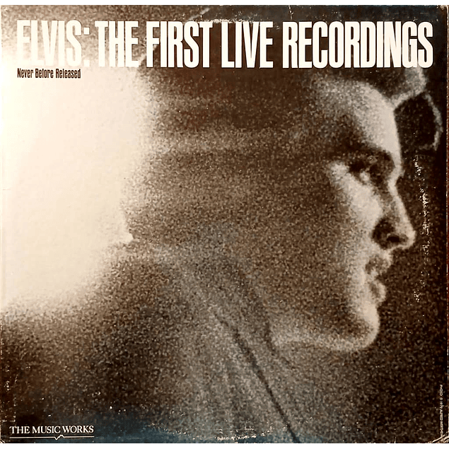 Elvis Presley – The First Live Recordings (1983)