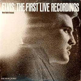 Elvis Presley – The First Live Recordings (1983)