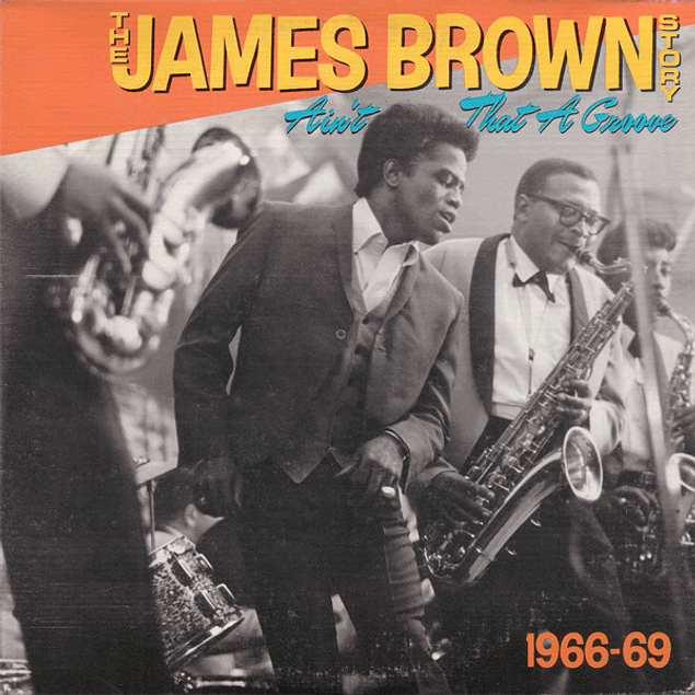 James Brown – The James Brown Story (Ain't That A Groove 1966-1969) (1984)