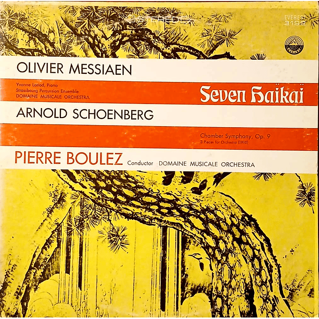 Messiaen, Schoenberg - Yvonne Loriod, Pierre Boulez – Sept Haïkaï / Kammersymphonie / 3 Orchesterstücke (1964)