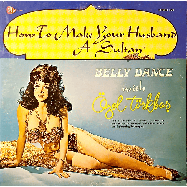 Özel Türkbaş – How To Make Your Husband A Sultan - Belly Dance With Özel Türkbaş (1972)